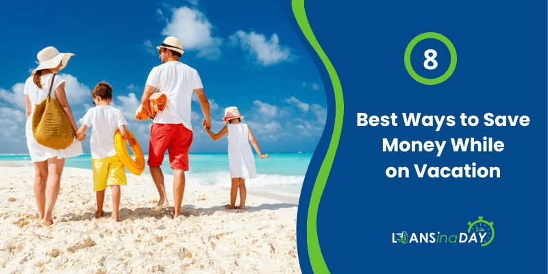 8 Best Ways to Save Money While on Vacation